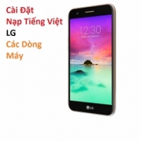 Cài Đặt Nạp Tiếng Việt LG K10 2017 Tại HCM Lấy Liền Trong 10 Phút